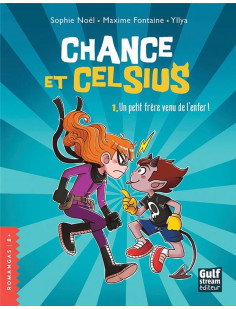 Chance et celsius - tome 1 un petit frère venu de l'enfer !