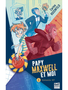 Papy, maxwell et moi - tome 1 protocole 007