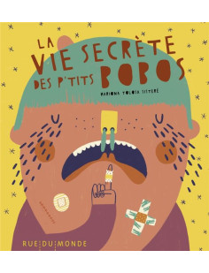 La vie secrète des p'tits bobos