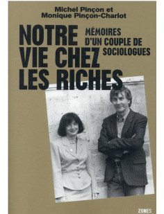 Notre vie chez les riches - mémoires d'un couple de sociologues