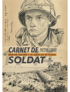 Carnet de soldat - mémoire dessinée d'un américain en france