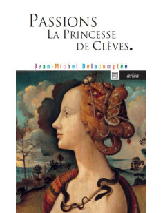 Passions. la princesse de clèves.