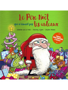 Le père noël qui n'aimait pas les cadeaux - collector