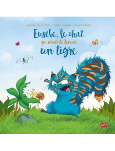 Eusèbe, le chat qui rêvait de devenir un tigre