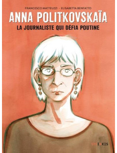 Anna politkovskaïa - la journaliste qui défia poutine