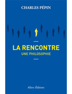 La rencontre, une philosophie