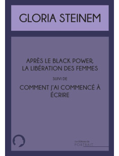 Comment j'ai commencé à écrire suivi de après le black power, la libération des femmes