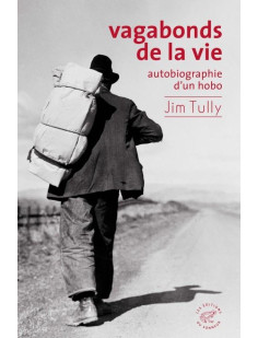 Vagabonds de la vie, autobiographie d'un hobo