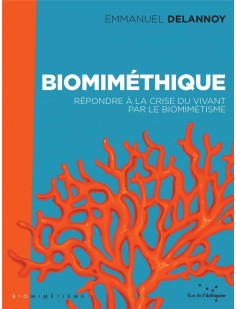 Biomiméthique - répondre à la crise du vivant par le biomimé