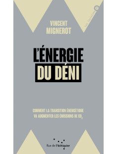 L’énergie du déni - comment la transition énergétique va aug