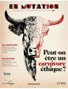 En mutation n°1 : peut-on être un carnivore éthique ?