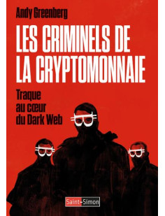 Les criminels de la cryptomonnaie - traque au coeur du dark web