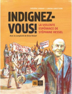 Indignez-vous ! bd -la violente espérance de stéphane hessel