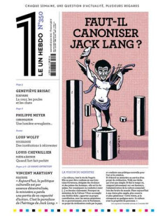 Le 1 hebdo - numero 350 faut-il canoniser jack lang ?