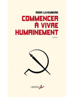 Commencer à vivre humainement - lettres