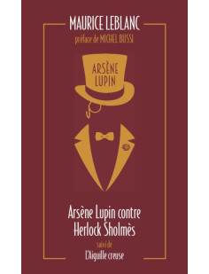 Arsène lupin contre herlock sholmès suivi de l'aiguille creuse