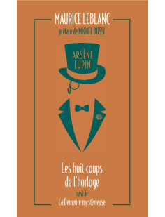 Arsène lupin - les huit coups de l'horloge suivi de la demeure mystérieuse