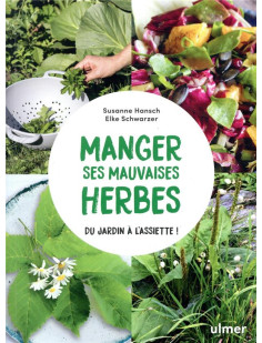 Manger ses mauvaises herbes - du jardin à l'assiette