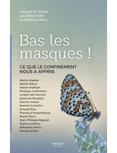 Bas les masques ! - ce que le confinement nous a appris