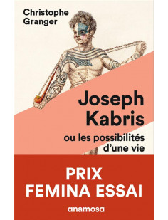 Joseph kabris, ou les possibilités d'une vie prix femina essai 2020