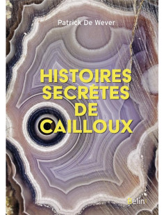 Histoires secrètes de cailloux