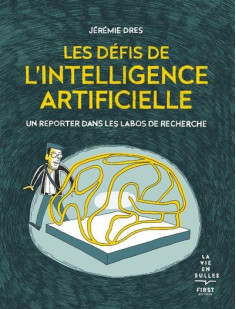 Les défis de l'intelligence artificielle - un reporter dans les labos de recherche