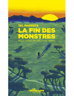 La fin des monstres - récit d'une trajectoire trans