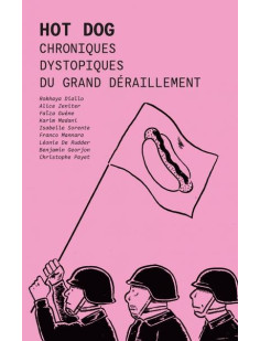 Hot dog - chroniques dystopiques du grand déraillement