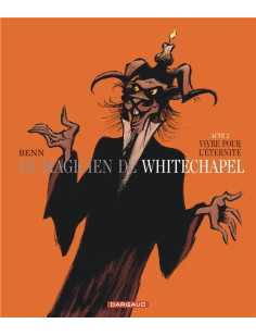 Le magicien de whitechapel - tome 2 - vivre pour l'éternité