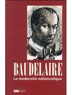 Baudelaire, la modernité mélancolique