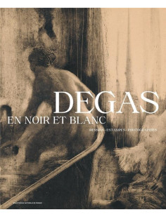 Degas en noir et blanc - dessins. estampes. photographies