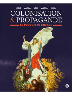 Colonisation & propagande - le pouvoir de l'image