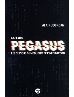 L'affaire pegasus - les dessous d'une guerre de l'information