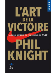 L'art de la victoire - autobiographie du fondateur de nike