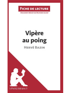 Vipère au poing d'hervé bazin (fiche de lecture)