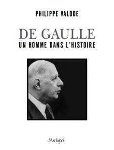 De gaulle, un homme dans l'histoire