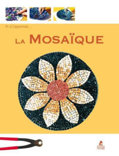 Et si j'apprenais... la mosaique