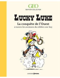 Lucky luke - la conquête de l'ouest à travers les aventures du célèbre cow-boy