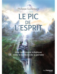 Le pic de l'esprit - une randonnée initiatique dans le territoire de la pensée