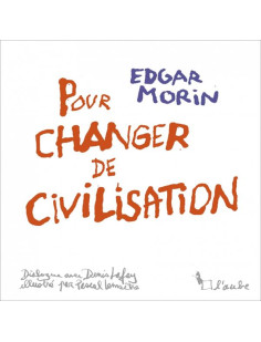 Pour changer de civilisation - edition illustrée