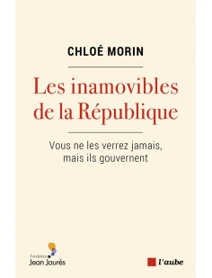 Les inamovibles de la république - vous ne les verrez jamais