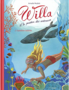 Willa et la passion des animaux - tome 2 expédition baleines