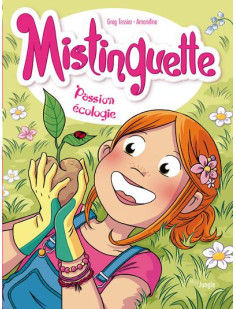 Mistinguette - tome 11 passion écologie