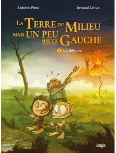 La terre du milieu mais un peu sur la gauche - tome 2 les détours