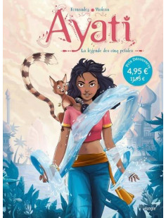 Ayati - op petits prix 2022 - tome 1 la légende des cinq pétales