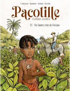 Pacotille, l'enfant esclave - tome 1 de l'autre côté de l'océan