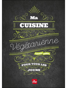 Ma cuisine végétarienne pour tous les jours