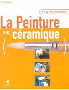 Et si j'apprenais... la peinture sur céramique