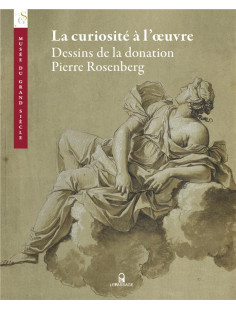 La curiosité à l'oeuvre - dessins de la donation pierre rosenberg