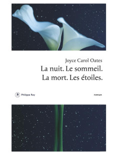 La nuit. le sommeil. la mort. les étoiles.